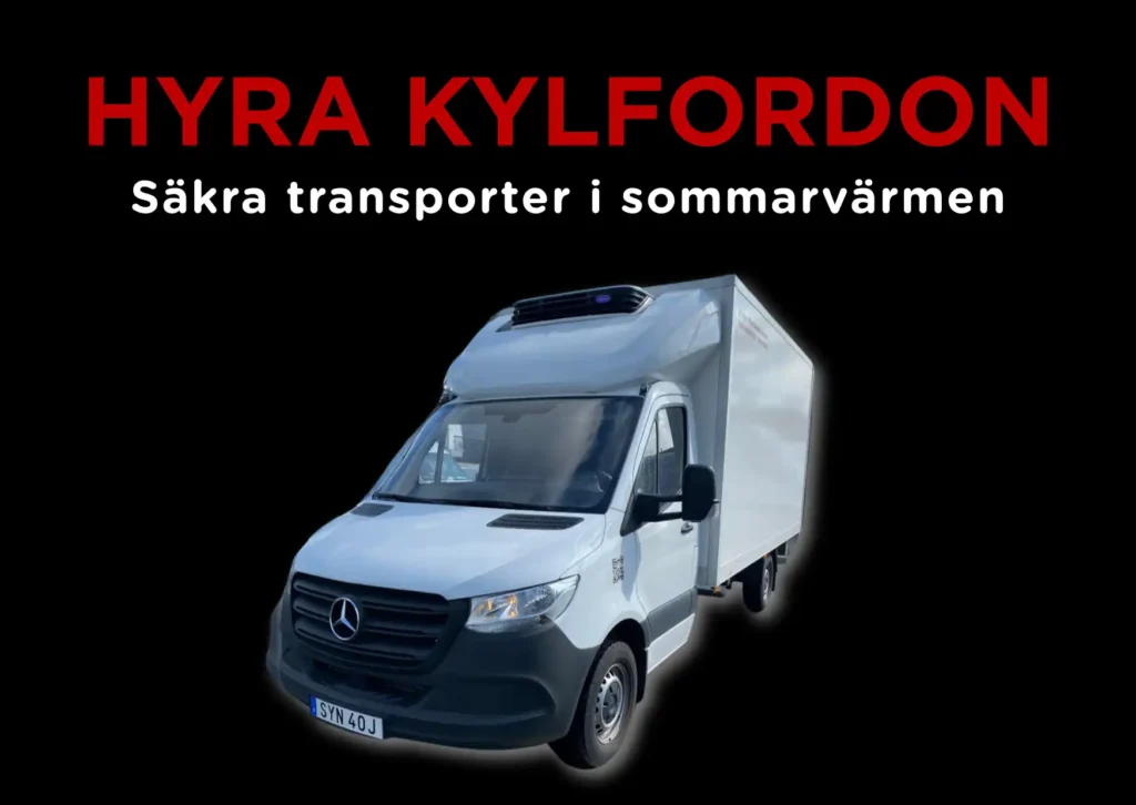 Hyra kylfordon – säkra transporter i sommarvärmen