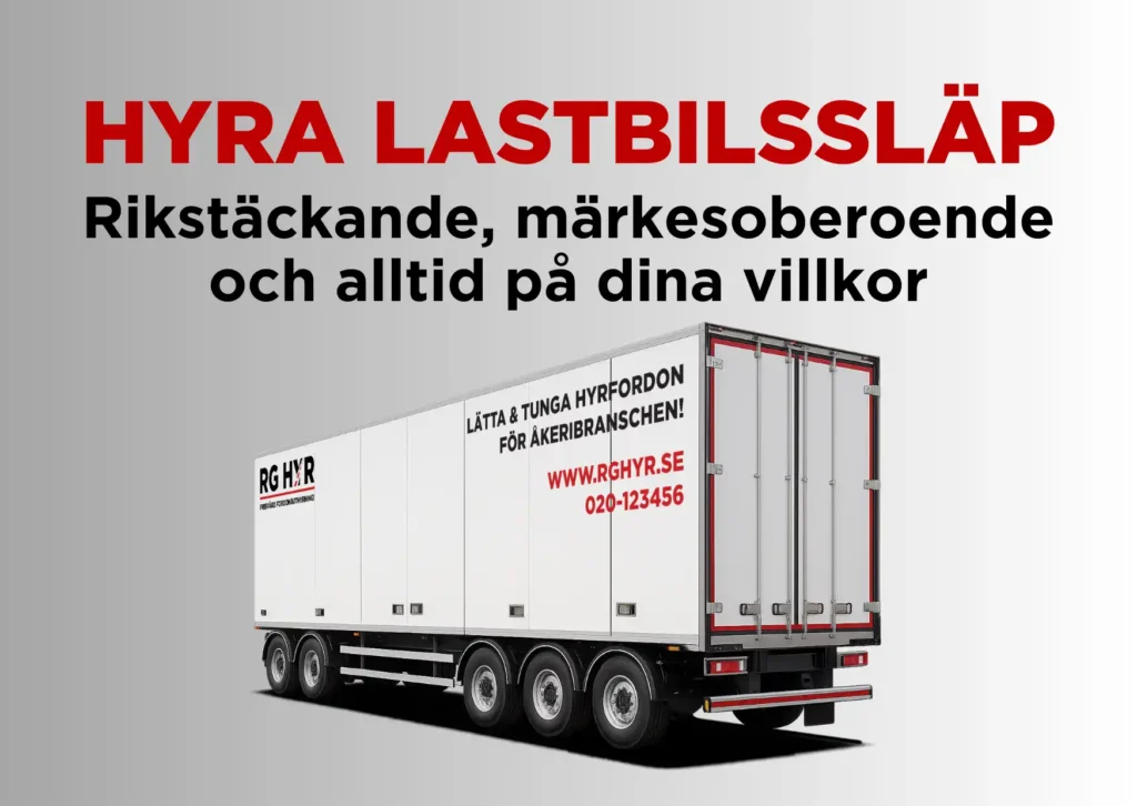 Hyra lastbilssläp – rikstäckande, märkesoberoende och alltid på dina villkor