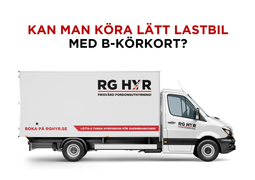 Kan man köra lastbil med B-körkort?